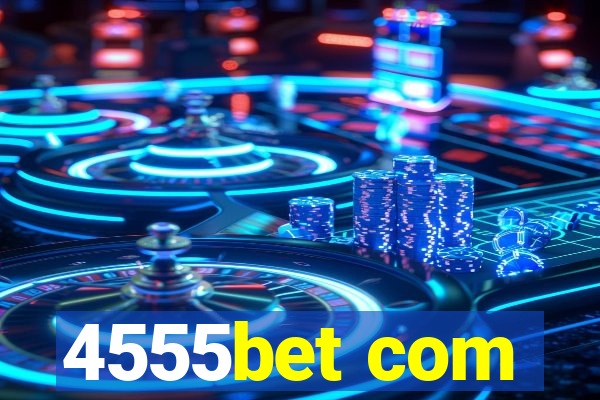 4555bet com